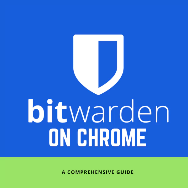 Bitwarden on Chrome: A Comprehensive Guide