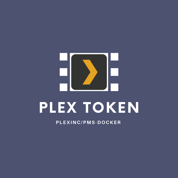 What is a plex token and how to install plexinc/pms-docker | PLEX